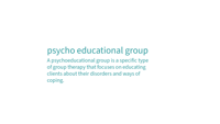 a black background with the words psychoeducational group